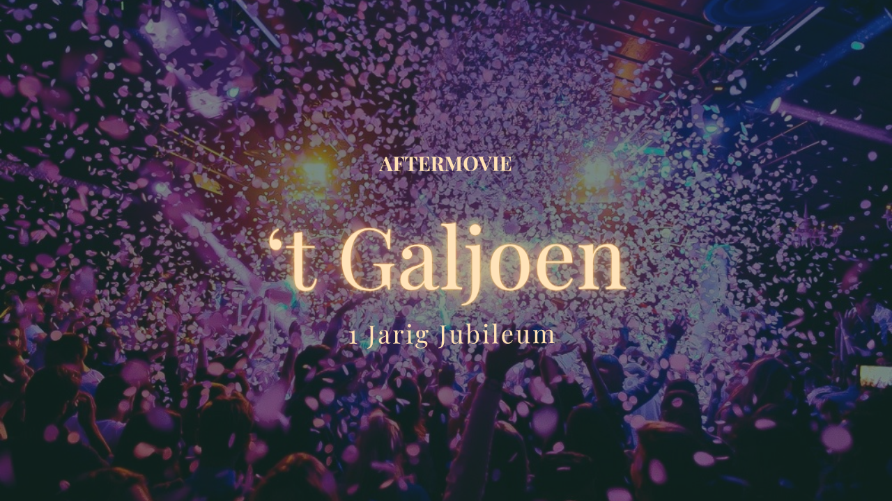 Aftermovie – 1 Jaar Jubileum: Café ’t Galjoen 