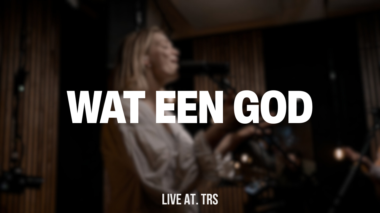 Wat een God – Live at. TRS